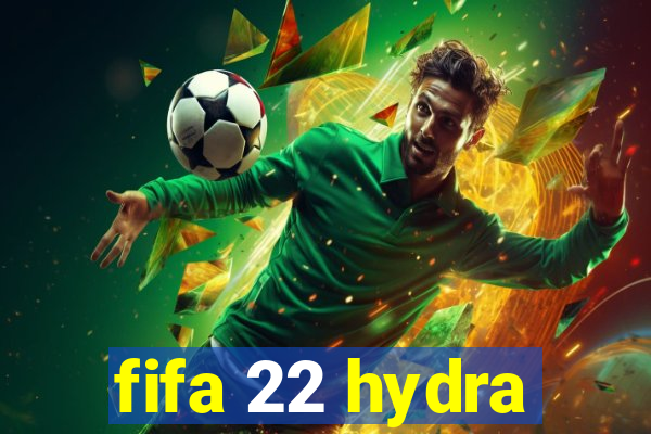 fifa 22 hydra